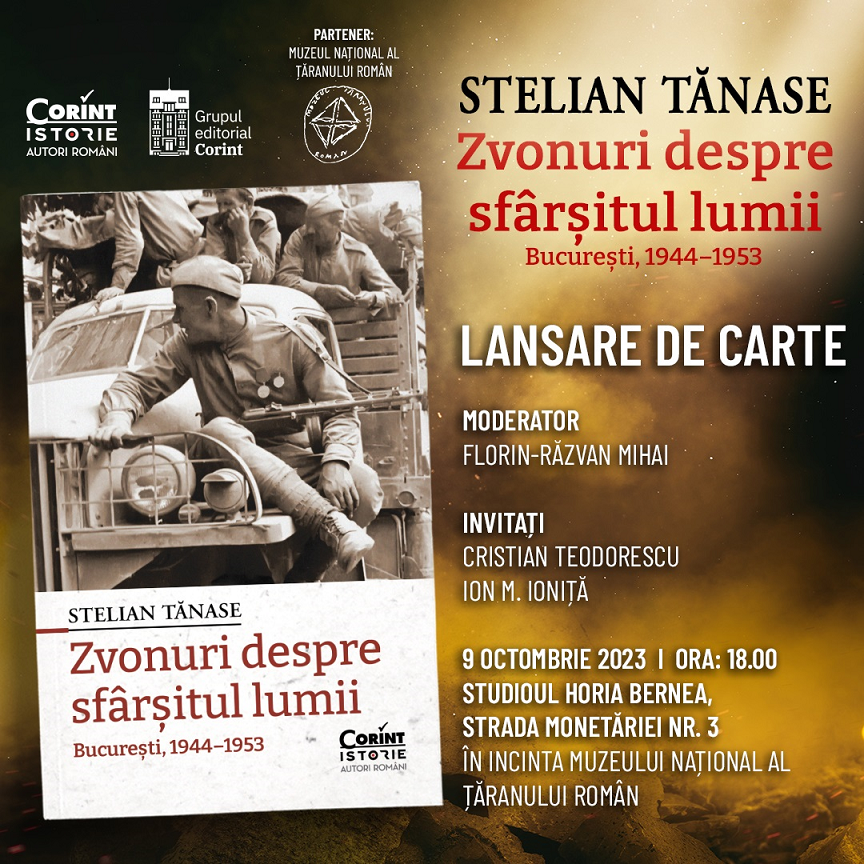 Lansare de carte Stelian Tănase, Zvonuri despre sf&acirc;rșitul lumii. București 1944-1953