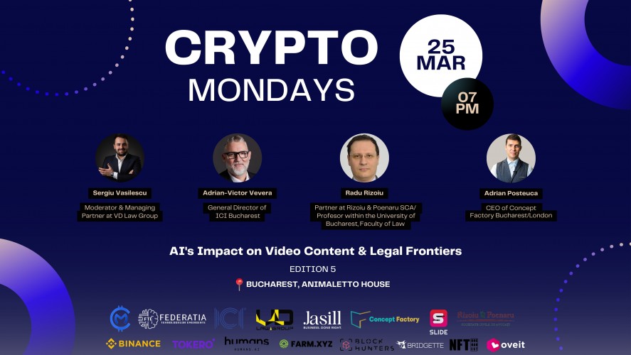 CryptoMondays Bucharest - 5th Edition (AI's Impact on Video Content & Legal&nbsp;Frontiers)