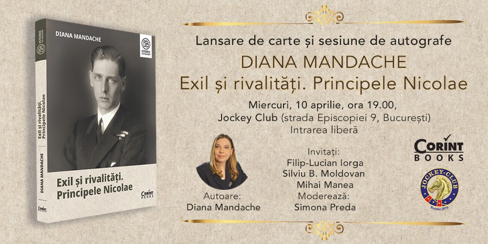 Lansare de carte și sesiune de autografe:  &bdquo;Exil și rivalități. Principele Nicolae&rdquo; de Diana Mandache