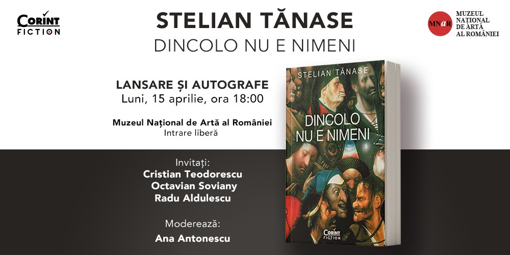 Lansare de carte și sesiune de autografe:  &bdquo;Dincolo nu e nimeni&rdquo; de Stelian Tănase